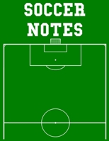 Soccer Notes: 100 Page Soccer Coach Notebook with Field Diagrams for Drawing Up Plays, Creating Drills, and Scouting 1661650945 Book Cover