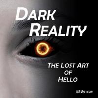Dark Reality: The Lost Art of Hello 1790340330 Book Cover