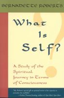 What is Self?: A Study of the Spiritual Journey in Terms of Consciousness, 1591810264 Book Cover