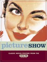 Picture Show: Classic Movie Posters from the TCM Archives 0811841545 Book Cover