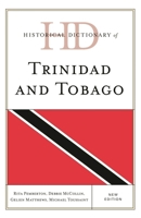 Historical Dictionary of Trinidad and Tobago, New Edition 1538111454 Book Cover
