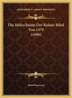 Die Holzschnitte Der Kolner Bibel Von 1479 3743354004 Book Cover