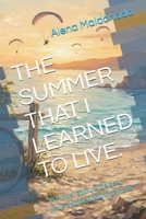 THE SUMMER THAT I LEARNED TO LIVE.: "A Novel about the sea, Love and Second Chances" B0H5X3H7B6 Book Cover