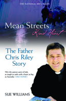 Mean Streets, Kind Heart : The Father Chris Riley Story 0732274729 Book Cover