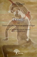 Doudja ou l'étonnante destinée d'une gamine d'Alger: Suivi de Djemaâ, Imparfait du subjonctif, Eanne, Le dossier jaune (French Edition) 2332784160 Book Cover