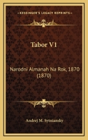 Tabor V1: Narodni Almanah Na Rok, 1870 (1870) 1165806959 Book Cover