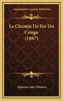 Le Chemin de Fer Du Congo 1167454731 Book Cover