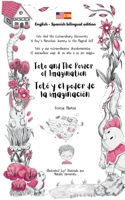 Toto and The Power of Imagination / Totó y el poder de la imaginación (bilingual edition English - Spanish) (Toto And His Extraordinary Discoveries / ... (bilingual edition English - Spanish)) 1916994482 Book Cover