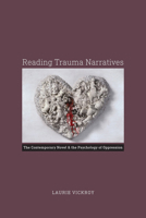 Reading Trauma Narratives: The Contemporary Novel and the Psychology of Oppression 0813937388 Book Cover