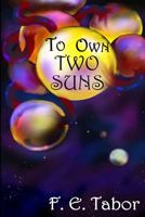 To Own Two Suns B0B8RF8SVB Book Cover
