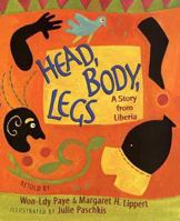 Head, Body, Legs: A Story from Liberia 0805078908 Book Cover