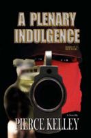 A Plenary Indulgence 0595415385 Book Cover