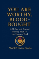 You Are Worthy, Blood-Bought B0FDJNY288 Book Cover