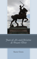 Joan of Arc and Christine de Pizan’s Dité 1793613168 Book Cover