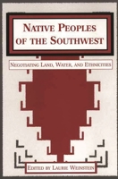 Native Peoples of the Southwest: Negotiating Land, Water, and Ethnicities 0897899040 Book Cover