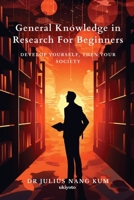 General Knowledge in Research For Beginners B0CSKQFRRS Book Cover