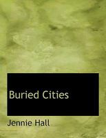 buried cities 1522911057 Book Cover