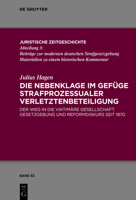 Die Nebenklage Im Gef�ge Strafprozessualer Verletztenbeteiligung: Der Weg in Die Viktim�re Gesellschaft. Gesetzgebung Und Reformdiskurs Seit 1870 3110713241 Book Cover