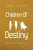 Children of Destiny: Children of Ennaris IV 192321103X Book Cover