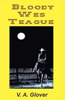 Bloody Wes Teague 0962853100 Book Cover