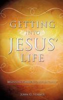 Getting Into Jesus' Life 1615799362 Book Cover