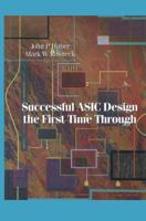 Successful ASIC Design the First Time Through 1468478877 Book Cover