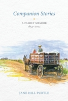 Companion Stories: A Family Memoir, 1853-2022 0989736296 Book Cover