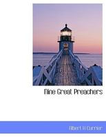 Nine Great Preachers 1178074455 Book Cover
