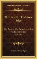 The Owlet of Owlstone Edge: His Travels, His Experience, and His Lucubrations 1165097753 Book Cover