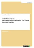 Ver�nderungen des Weiterempfehlungsverhaltens durch Web 2.0-Anwendungen 3656595321 Book Cover