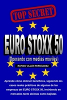 TOP SECRET: EURO STOXX 50 (Operando con medias móviles) (Spanish Edition) 165009485X Book Cover