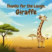 Thanks for the Laugh, Giraffe: A Silly ABC Book of Animal Goodbyes B0G8D4TNP7 Book Cover