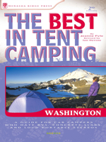 The Best in Tent Camping: Washington: A Guide for Car Campers Who Hate RVs, Concrete Slabs, and Loud Portable Stereos (Best in Tent Camping - Menasha Ridge) 0897326962 Book Cover