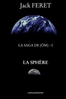 La Saga de [Om] - I: La Spha]re 2919658034 Book Cover