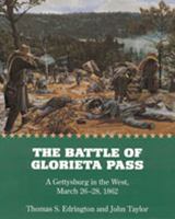 The Battle of Glorieta Pass: A Gettysburg in the West, March 26-28, 1862 0826322875 Book Cover