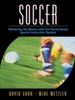 Soccer: Mastering the Basics with the Personalized Sports Instruction System (A Workbook Approach) (Personalized Sport Instruction Series) 0205323715 Book Cover