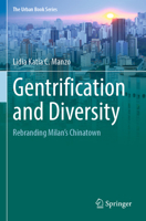 Gentrification and Diversity: Rebranding Milan's Chinatown 3031351452 Book Cover