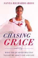 Chasing Grace: What the Quarter Mile Has Taught Me about God and Life 0310349400 Book Cover