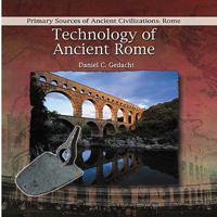 Technology of Ancient Rome (Primary Sources of Ancient Civilizations) 0823967794 Book Cover