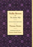 Nellie Brown, or, The Jealous Wife: With Other Sketches 1179432819 Book Cover