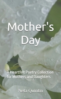Mother's Day: A Heartfelt Poetry Collection for Mothers and Daughters B0GZ1PN9XB Book Cover