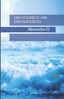 UN SOGNO E UN PASSAPORTO (Italian Edition) B0F38QW8D7 Book Cover