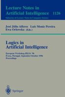 Logics in Artificial Intelligence: European Workshop, Jelia '96 Evora, Portugal September 30-October 3, 1996 : Proceedings (Lecture Notes in Computer Science) 3540616306 Book Cover