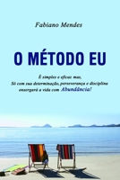 O Método Eu: Liberte seu Eu pensante para uma vida Abundante!!! 8567283396 Book Cover