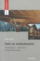 Holz Im Auaenbereich: Anwendungen, Holzschutz, Schadensvermeidung 3764365374 Book Cover