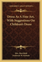 Dress as a Fine Art (Illustrated Edition) 1376943336 Book Cover