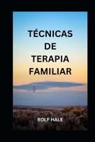 TÉCNICAS DE TERAPIA FAMILIAR B0C2RXSZWC Book Cover