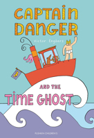 Captain Danger and the Time Ghost 1782695281 Book Cover