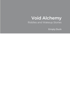 Void Alchemy: Riddles and Wakeup Stories 100893366X Book Cover