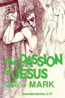 Passion of Jesus in the Gospel of Mark (Passion Series, Vol 2) 0814654363 Book Cover
